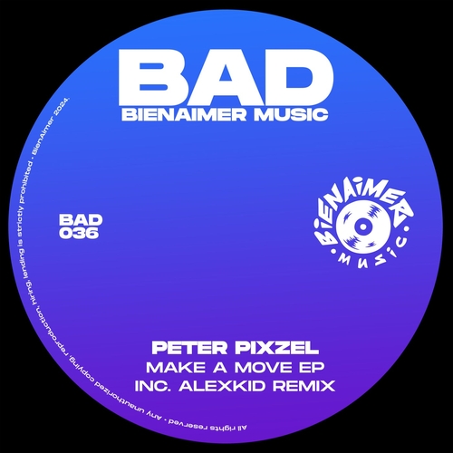 Peter Pixzel - Make A Move EP [BAD036]